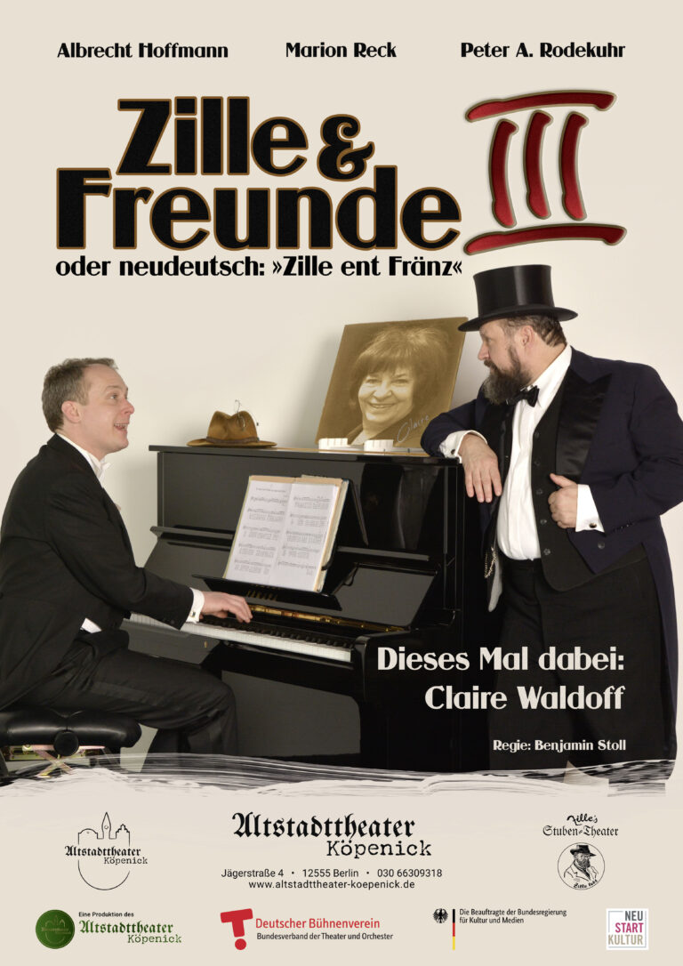 Zille und Freunde Teil III im Altstadttheater Köpenick, Regie: Benjamin Stoll