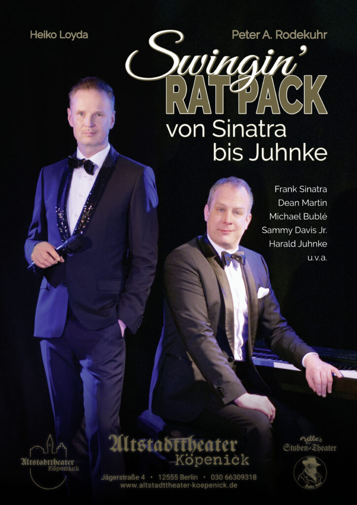 Swingin' RAT PACK von Sinatra bis Juhnke
Ein Konzertabend im Altstadttheater Köpenick