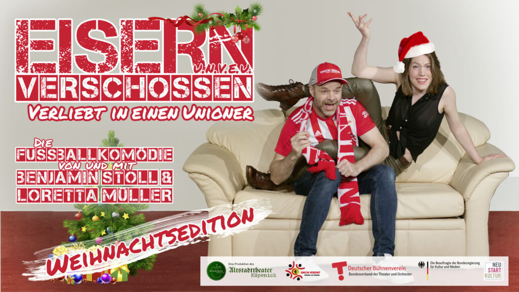 Eisern verschossen - verliebt in einen Unioner, die Fußballkomödie zu Union Berlin von und mit Benjamin Stoll und Loretta Müller im Altstadttheater Köpenick