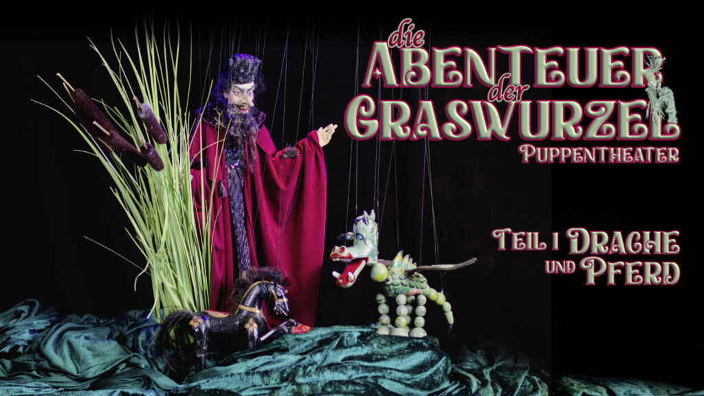 Die Abenteuer der Graswurzel – Drache und Pferd – Puppentheater mit Albrecht Hoffmann im Altstadttheater Köpenick