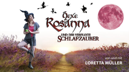 Hexe Rosanna und der verflixte Schlafzauber mit Loretta Müller im Altstadttheater Köpenick. Foto/Grafik: Benjamin Stoll.