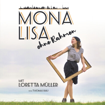 Mona Lisa ohne Rahmen mit Loretta Müller im Altstadttheater Köpenick. Foto/Grafik: Benjamin Stoll